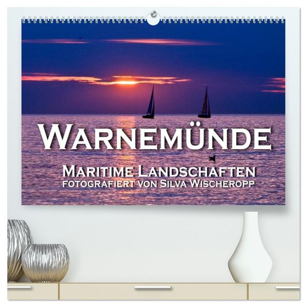 Warnemünde - Maritime Landschaften (hochwertiger Premium Wandkalender 2026 DIN A2 quer) Kunstdruck in Hochglanz