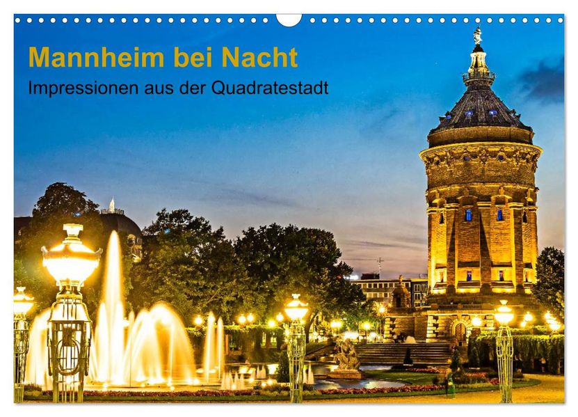Mannheim bei Nacht - Impressionen aus der Quadratestadt (Wandkalender 2026 DIN A3 quer) CALVENDO Monatskalender