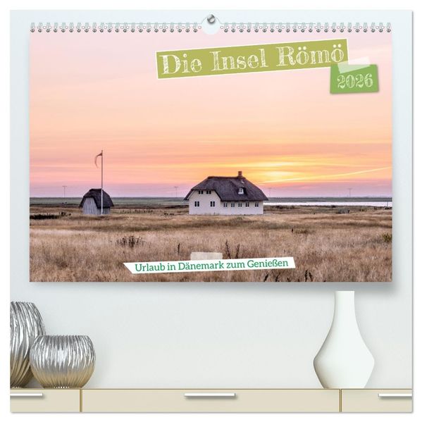 Die Insel Römö (hochwertiger Premium Wandkalender 2026 DIN A2 quer) Kunstdruck in Hochglanz