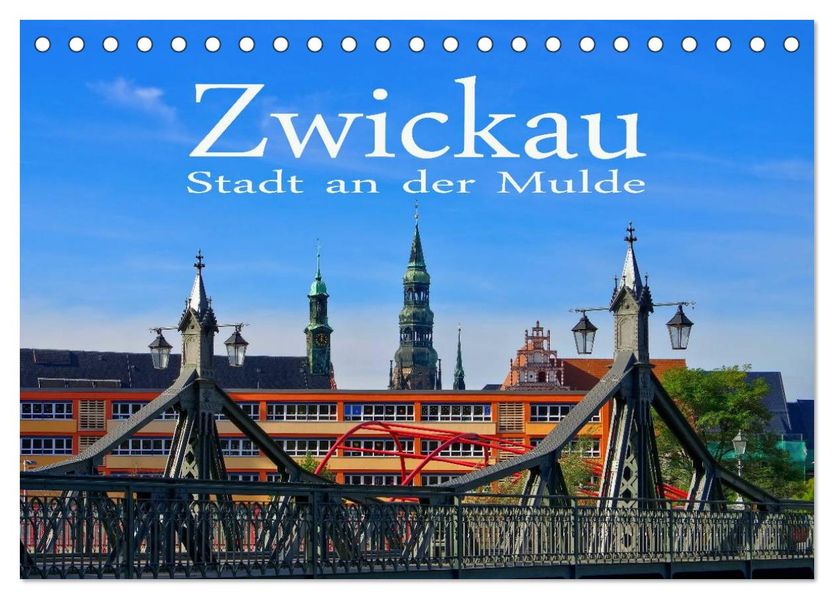 Zwickau - Stadt an der Mulde (Tischkalender 2026 DIN A5 quer) CALVENDO Monatskalender