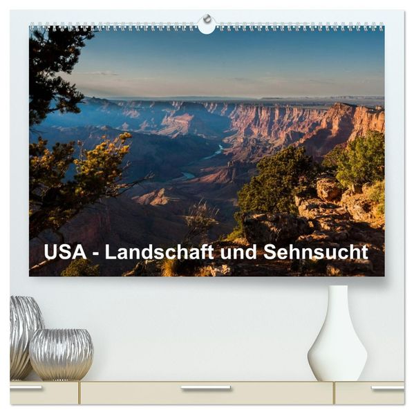 USA - Landschaft und Sehnsucht (hochwertiger Premium Wandkalender 2026 DIN A2 quer) Kunstdruck in Hochglanz