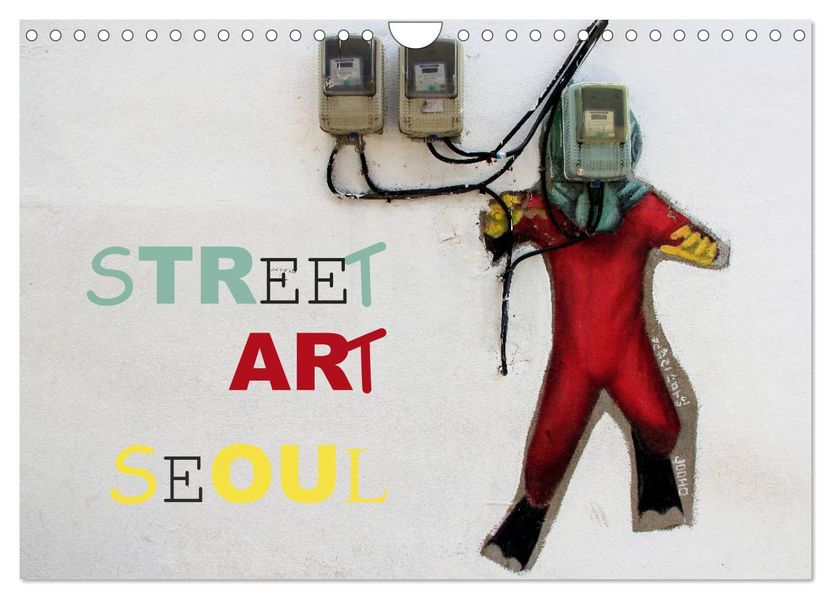 Street Art Seoul (Wandkalender 2026 DIN A4 quer) CALVENDO Monatskalender