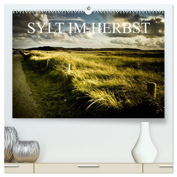 Sylt im Herbst (hochwertiger Premium Wandkalender 2026 DIN A2 quer) Kunstdruck in Hochglanz