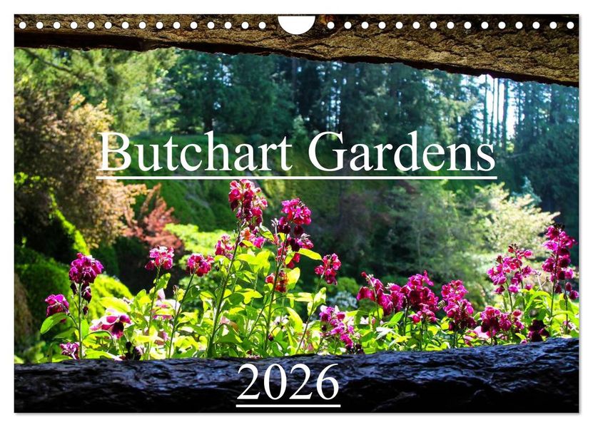 Butchart Gardens 2026 (Wandkalender 2026 DIN A4 quer) CALVENDO Monatskalender