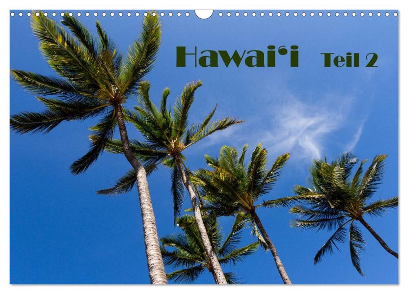 Hawai'i - Teil 2 (Wandkalender 2026 DIN A3 quer) CALVENDO Monatskalender