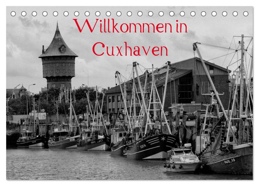 Willkommen in Cuxhaven (Tischkalender 2026 DIN A5 quer) CALVENDO Monatskalender
