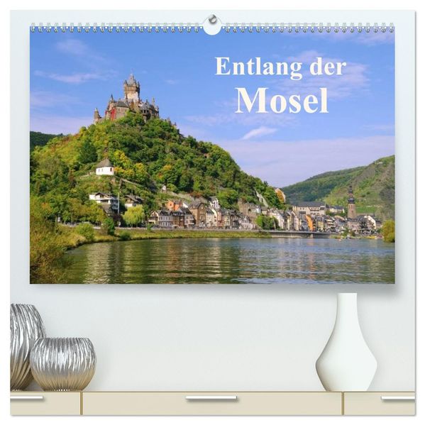 Entlang der Mosel (hochwertiger Premium Wandkalender 2026 DIN A2 quer) Kunstdruck in Hochglanz
