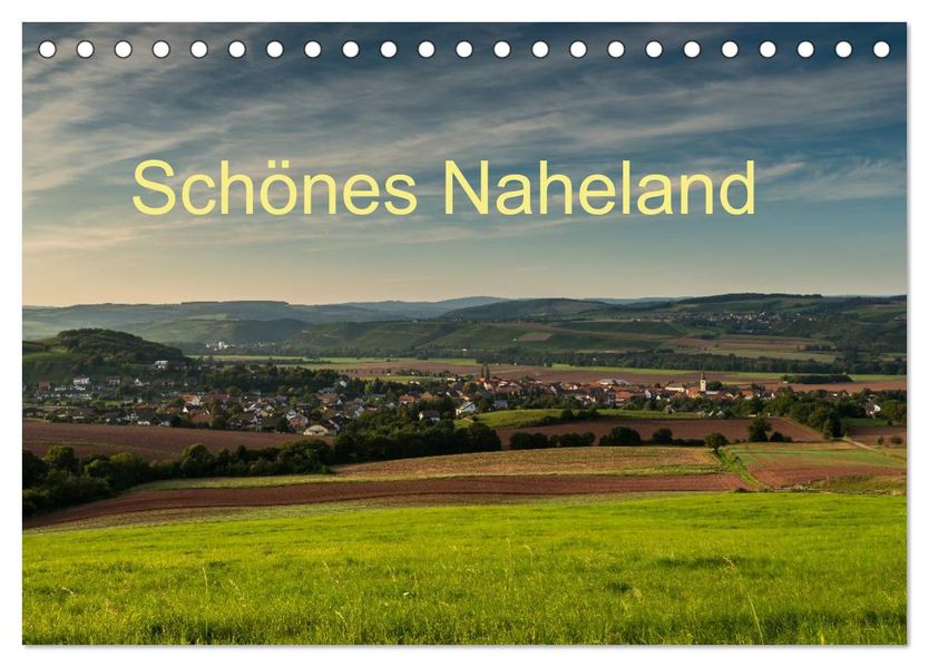 Schönes Naheland (Tischkalender 2026 DIN A5 quer) CALVENDO Monatskalender