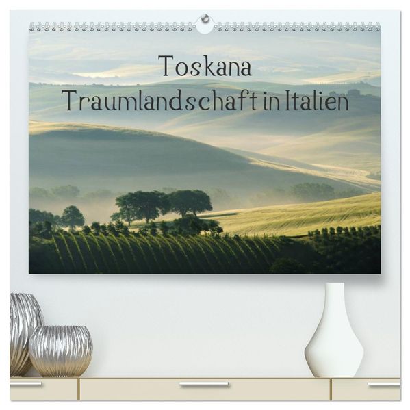 Toskana - Traumlandschaft in Italien (hochwertiger Premium Wandkalender 2026 DIN A2 quer) Kunstdruck in Hochglanz
