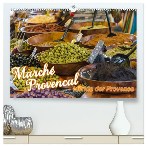 Marché Provencal - Märkte der Provence (hochwertiger Premium Wandkalender 2026 DIN A2 quer) Kunstdruck in Hochglanz