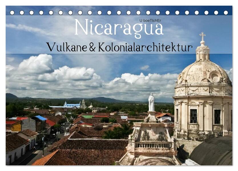 Nicaragua - Vulkane und Kolonialarchitektur (Tischkalender 2026 DIN A5 quer) CALVENDO Monatskalender