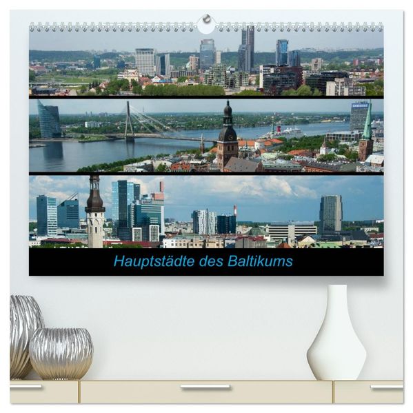 Hauptstädte des Baltikums (hochwertiger Premium Wandkalender 2026 DIN A2 quer) Kunstdruck in Hochglanz