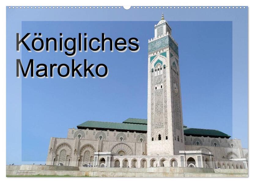 Königliches Marokko (Wandkalender 2026 DIN A2 quer) CALVENDO Monatskalender