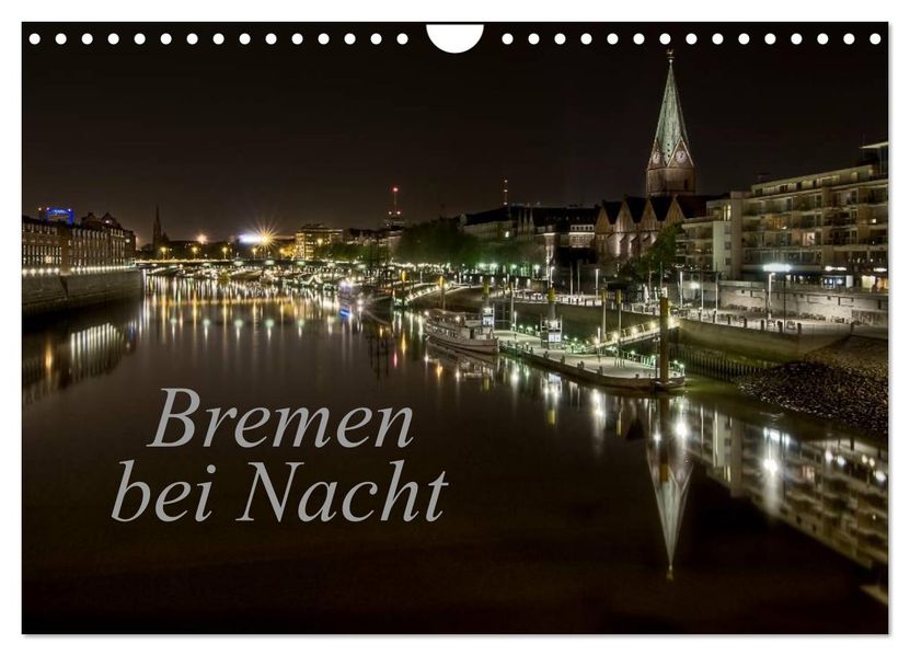 Bremen bei Nacht (Wandkalender 2026 DIN A4 quer) CALVENDO Monatskalender