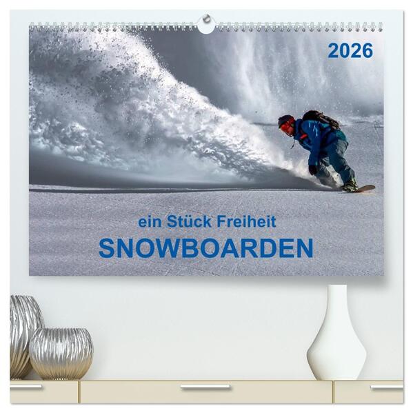 Snowboarden - ein Stück Freiheit (hochwertiger Premium Wandkalender 2026 DIN A2 quer) Kunstdruck in Hochglanz