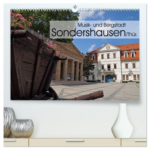 Musik- und Bergstadt Sondershausen/Thüringen (hochwertiger Premium Wandkalender 2026 DIN A2 quer) Kunstdruck in Hochglanz