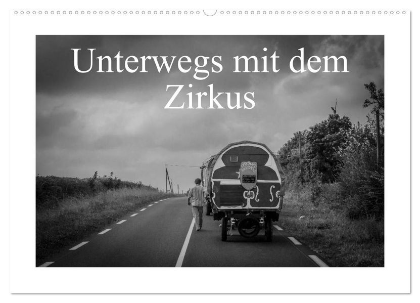 Unterwegs mit dem Zirkus (Wandkalender 2026 DIN A2 quer) CALVENDO Monatskalender