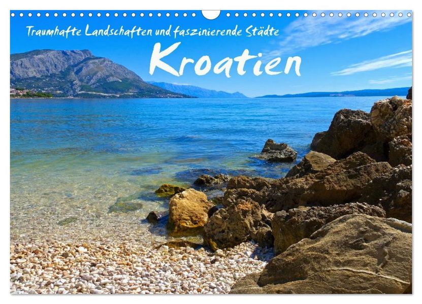 Kroatien - Traumhafte Landschaften und faszinierende Städte (Wandkalender 2026 DIN A3 quer) CALVENDO Monatskalender