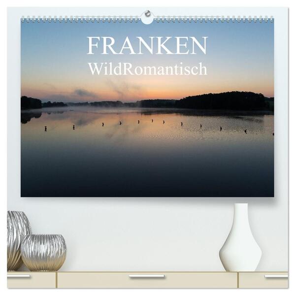 Franken WildRomantisch (hochwertiger Premium Wandkalender 2026 DIN A2 quer) Kunstdruck in Hochglanz