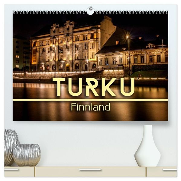 Turku / Finnland (hochwertiger Premium Wandkalender 2026 DIN A2 quer) Kunstdruck in Hochglanz