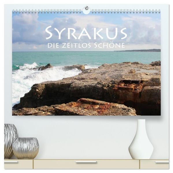 Syrakus die zeitlos Schöne (hochwertiger Premium Wandkalender 2026 DIN A2 quer) Kunstdruck in Hochglanz