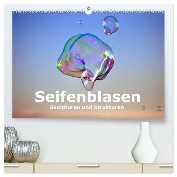 Seifenblasen Skulpturen und Strukturen (hochwertiger Premium Wandkalender 2026 DIN A2 quer) Kunstdruck in Hochglanz
