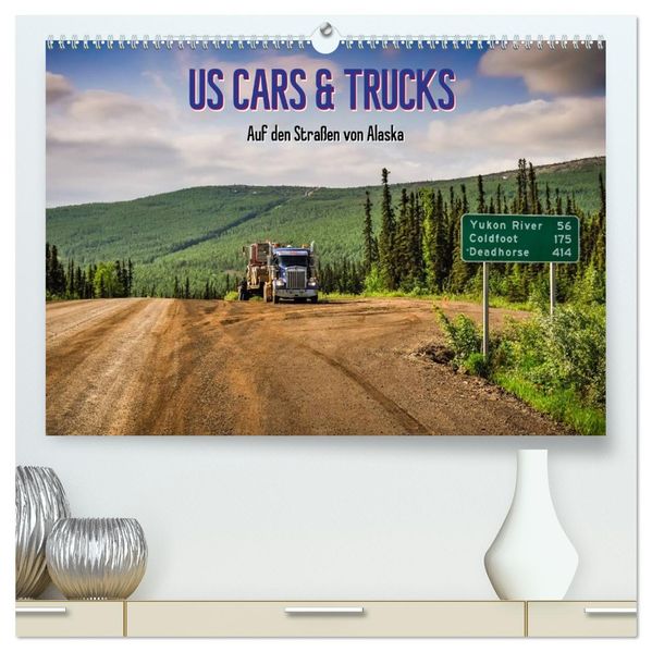 US Cars & Trucks in Alaska (hochwertiger Premium Wandkalender 2026 DIN A2 quer) Kunstdruck in Hochglanz