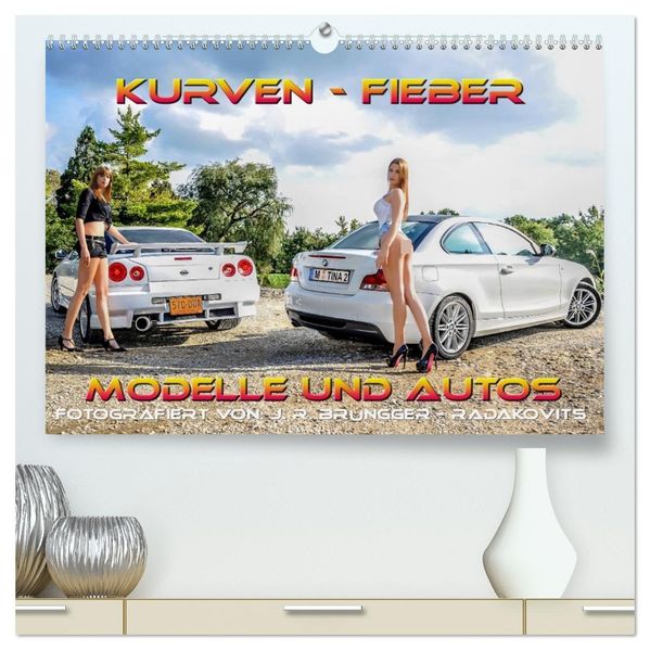 Kurven - Fieber - Modelle und Autos (hochwertiger Premium Wandkalender 2026 DIN A2 quer) Kunstdruck in Hochglanz