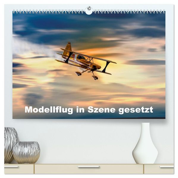 Modellflug in Szene gesetzt (hochwertiger Premium Wandkalender 2026 DIN A2 quer) Kunstdruck in Hochglanz