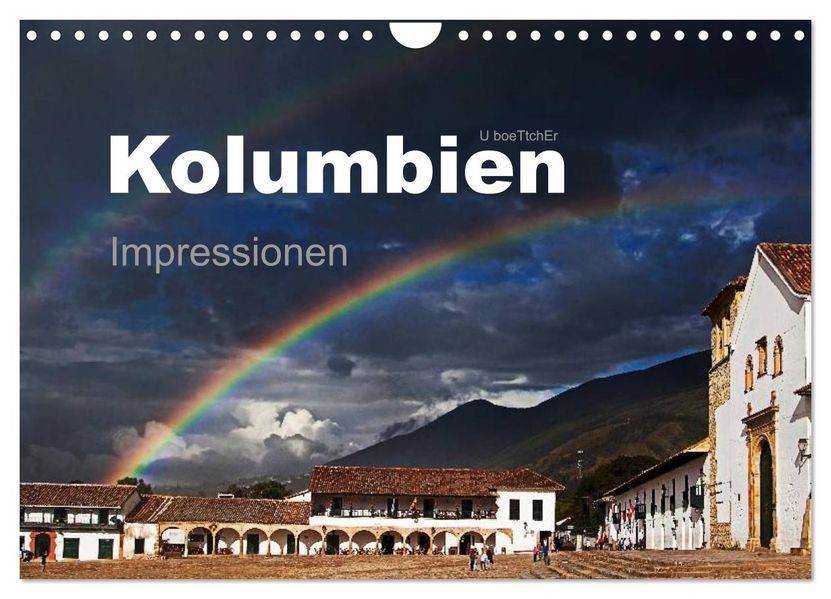 Kolumbien Impressionen (Wandkalender 2026 DIN A4 quer) CALVENDO Monatskalender