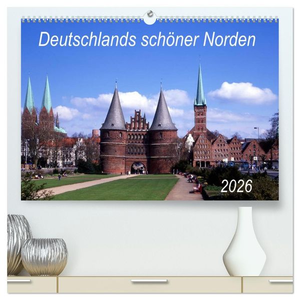 Deutschlands schöner Norden (hochwertiger Premium Wandkalender 2026 DIN A2 quer) Kunstdruck in Hochglanz