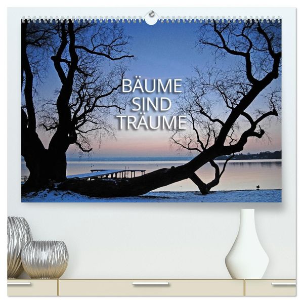 Bäume sind Träume (hochwertiger Premium Wandkalender 2026 DIN A2 quer) Kunstdruck in Hochglanz