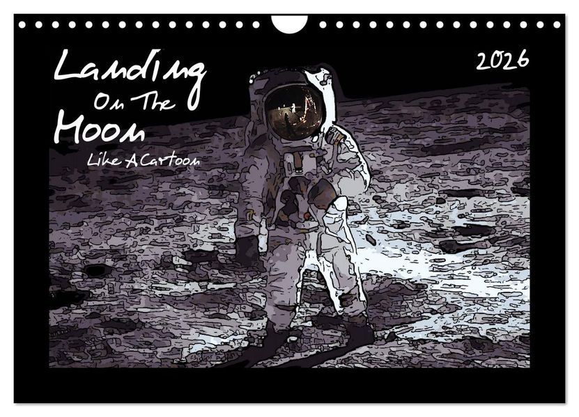 Landing On The Moon Like A Cartoon (Wandkalender 2026 DIN A4 quer) CALVENDO Monatskalender