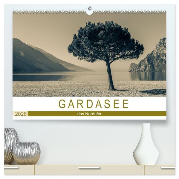 GARDASEE - das Nordufer (hochwertiger Premium Wandkalender 2026 DIN A2 quer) Kunstdruck in Hochglanz