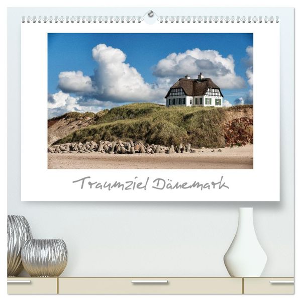Traumziel Dänemark (hochwertiger Premium Wandkalender 2026 DIN A2 quer) Kunstdruck in Hochglanz