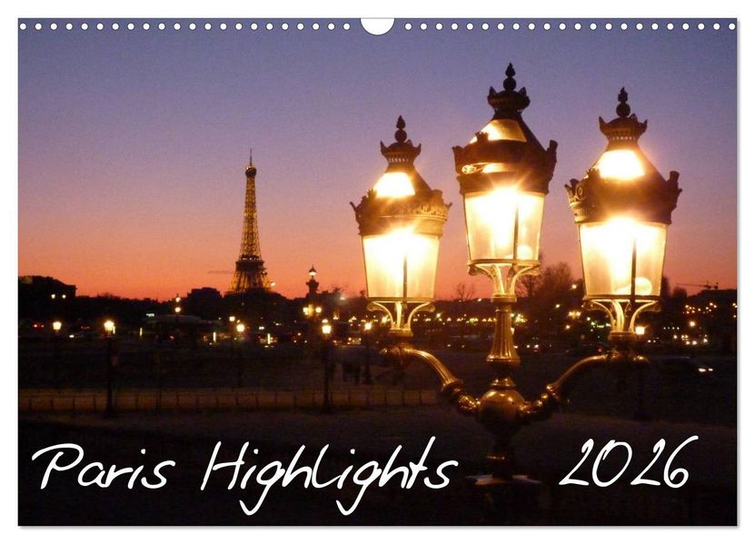 Paris Highlights Wandkalender 2026 DIN A3 quer (Wandkalender 2026 DIN A3 quer) CALVENDO Monatskalender