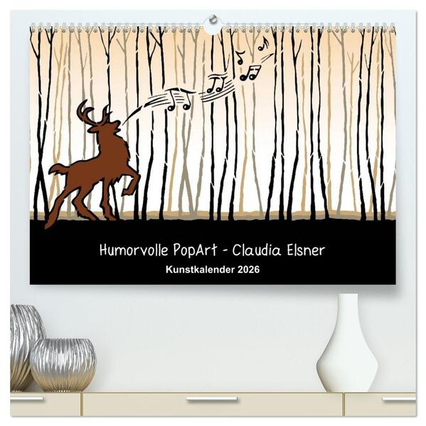 Humorvolle PopArt - Kunstkalender von Claudia Elsner (hochwertiger Premium Wandkalender 2026 DIN A2 quer) Kunstdruck in Hochglanz