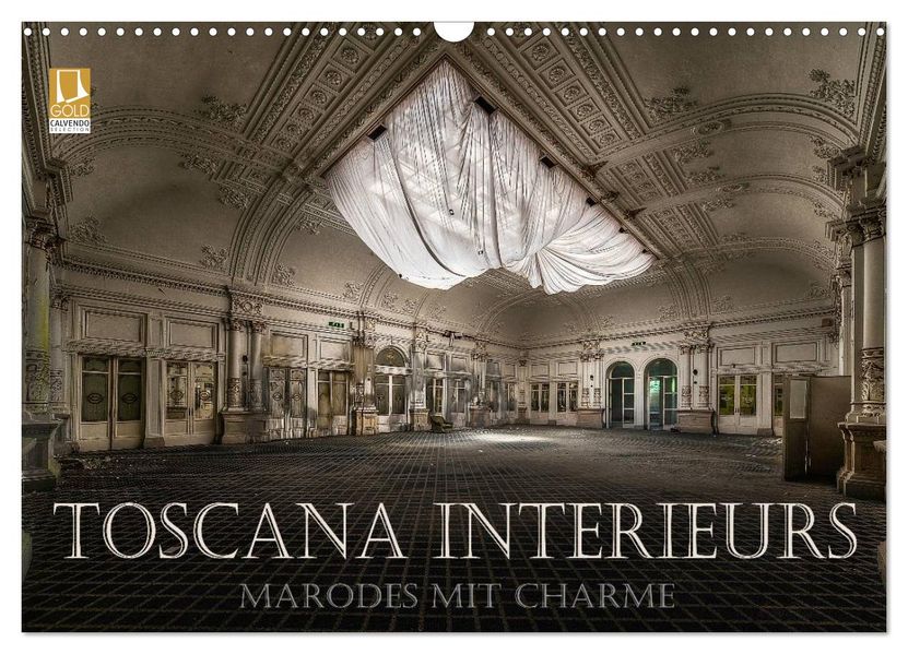 Toscana Interieurs - Marodes mit Charme (Wandkalender 2026 DIN A3 quer) CALVENDO Monatskalender