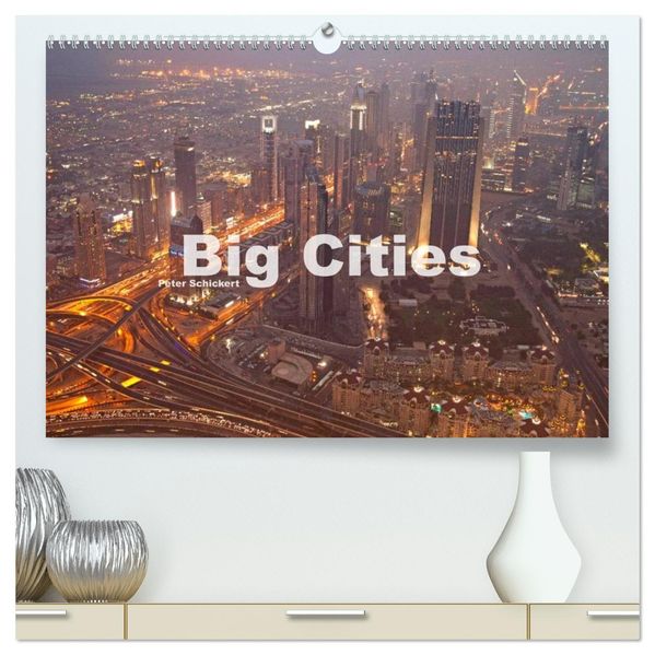 Big Cities (hochwertiger Premium Wandkalender 2026 DIN A2 quer) Kunstdruck in Hochglanz