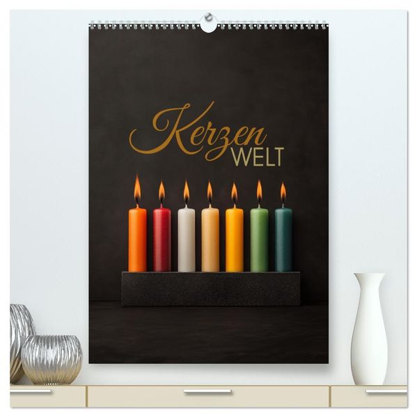 Kerzenwelt (hochwertiger Premium Wandkalender 2026 DIN A2 hoch) Kunstdruck in Hochglanz