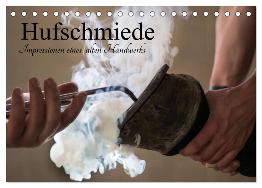 Hufschmiede - Impressionen eines alten Handwerks (Tischkalender 2026 DIN A5 quer) CALVENDO Monatskalender