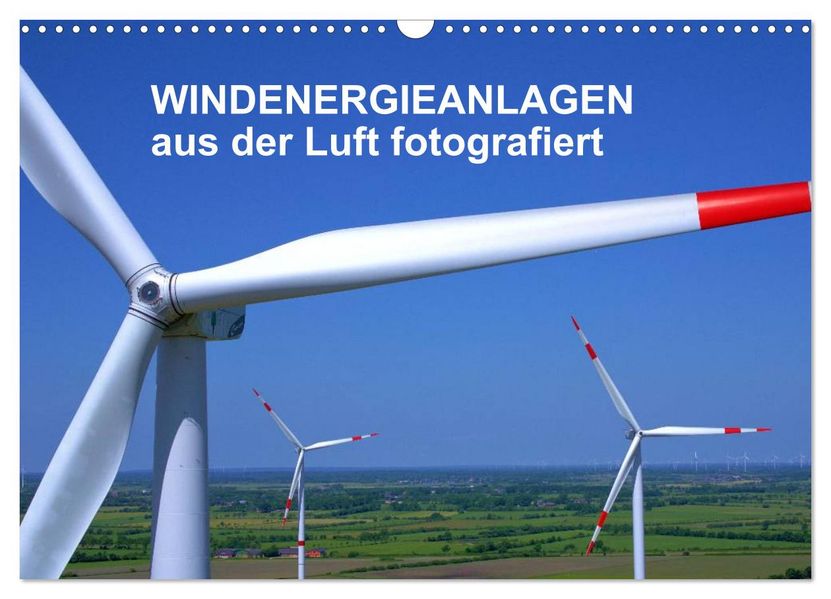 Windkraftanlagen aus der Luft fotografiert (Wandkalender 2026 DIN A3 quer) CALVENDO Monatskalender