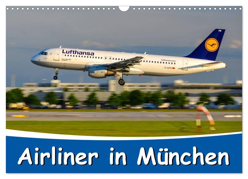 Airliner in München / 2026 (Wandkalender 2026 DIN A3 quer) CALVENDO Monatskalender