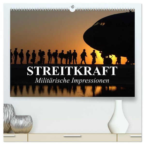 Streitkraft. Militärische Impressionen (hochwertiger Premium Wandkalender 2026 DIN A2 quer) Kunstdruck in Hochglanz