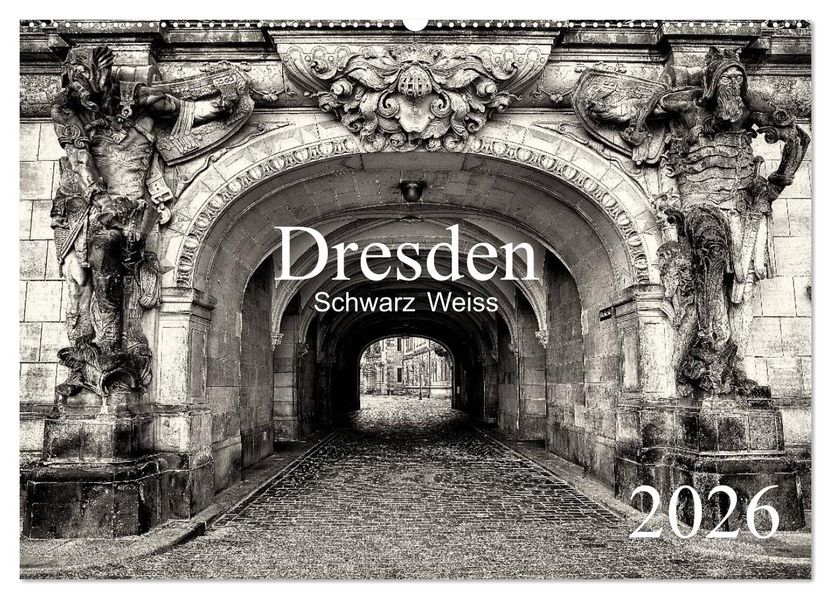 Dresden Schwarz Weiss 2026 (Wandkalender 2026 DIN A2 quer) CALVENDO Monatskalender