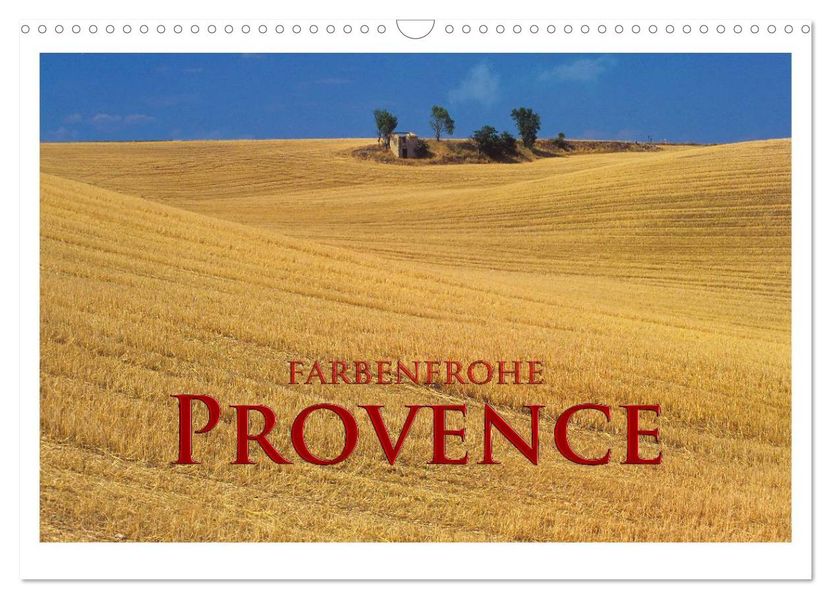 Farbenfrohe Provence (Wandkalender 2026 DIN A3 quer) CALVENDO Monatskalender