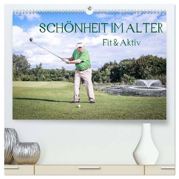 'Schönheit im Alter' - Fit und Aktiv (hochwertiger Premium Wandkalender 2026 DIN A2 quer) Kunstdruck in Hochglanz