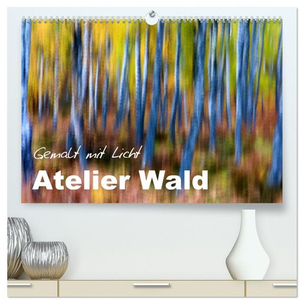 Atelier Wald - gemalt mit Licht (hochwertiger Premium Wandkalender 2026 DIN A2 quer) Kunstdruck in Hochglanz
