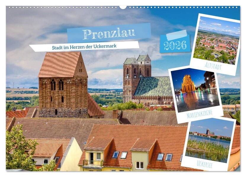 Prenzlau - Stadt im Herzen der Uckermark (Wandkalender 2026 DIN A2 quer) CALVENDO Monatskalender