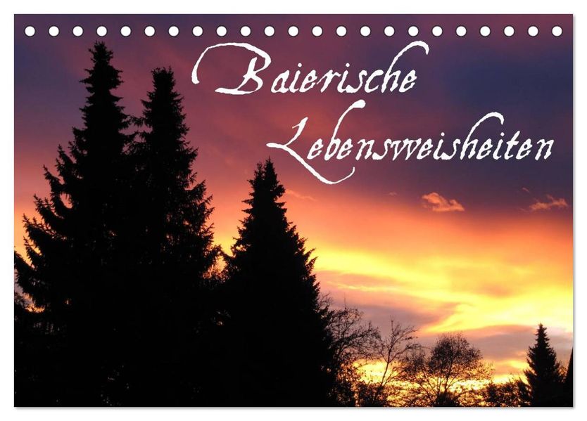 Baierische Lebensweisheiten (Tischkalender 2026 DIN A5 quer) CALVENDO Monatskalender